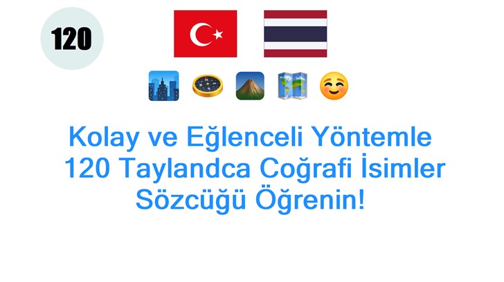Kolay ve Eğlenceli Yöntemle: 120 Taylandca Coğrafi İsimler Sözcüğü Öğrenin!